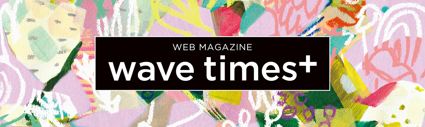 WEB MAGAZINE wavetimes+